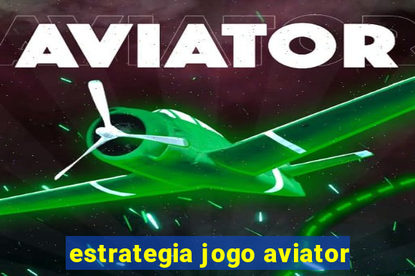 estrategia jogo aviator